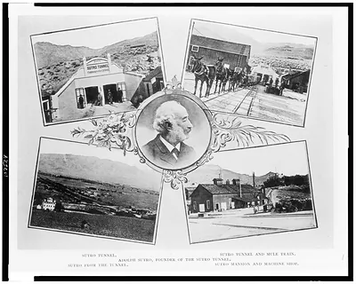 Sutro tunnel. Sutro tunnel and mule train. Adolph Sutro, founder of the Sutro tunnel. Sutro from the tunnel. Sutro mansion and machine shop
