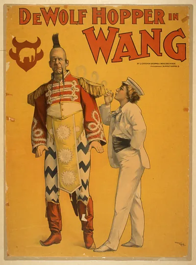 De Wolf Hopper in Wang by J. Cheever Goodwin & Woolson Morse ; management De Wolf Hopper Co.