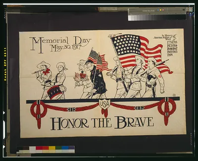 Honor the brave, Memorial Day, May 30, 1917