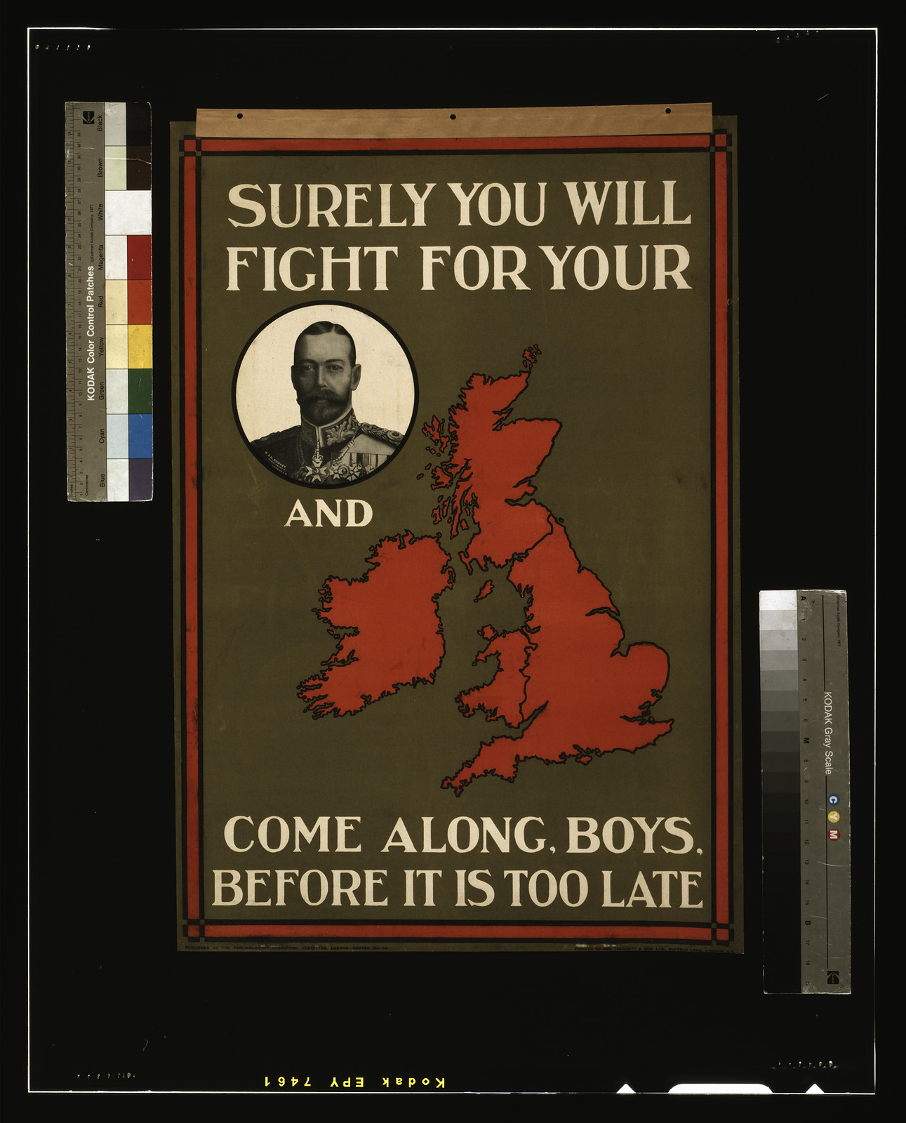 Surely you will fight for your [portrait of King George V] and [map of Great Britain]. Come along, boys, before it is too late / printed by Jas. Truscott & Son, Ltd., Suffolk Lane, London, E.C., London : Parliamentary Recruiting Committee, [1915] — vintage poster